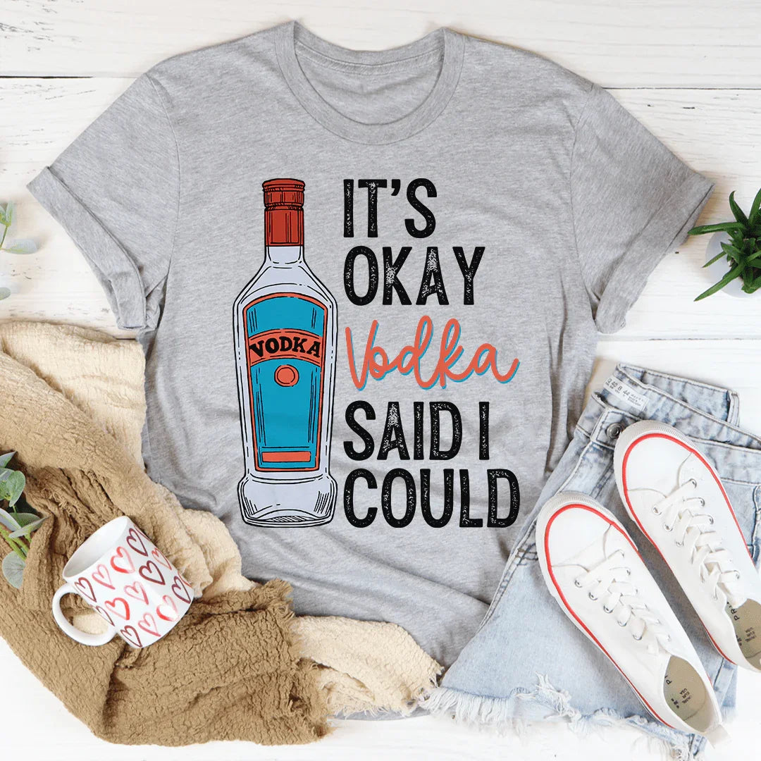 It's Okay Vodka Said I Could Tee Athletic Heather / S Peachy Sunday T-Shirt