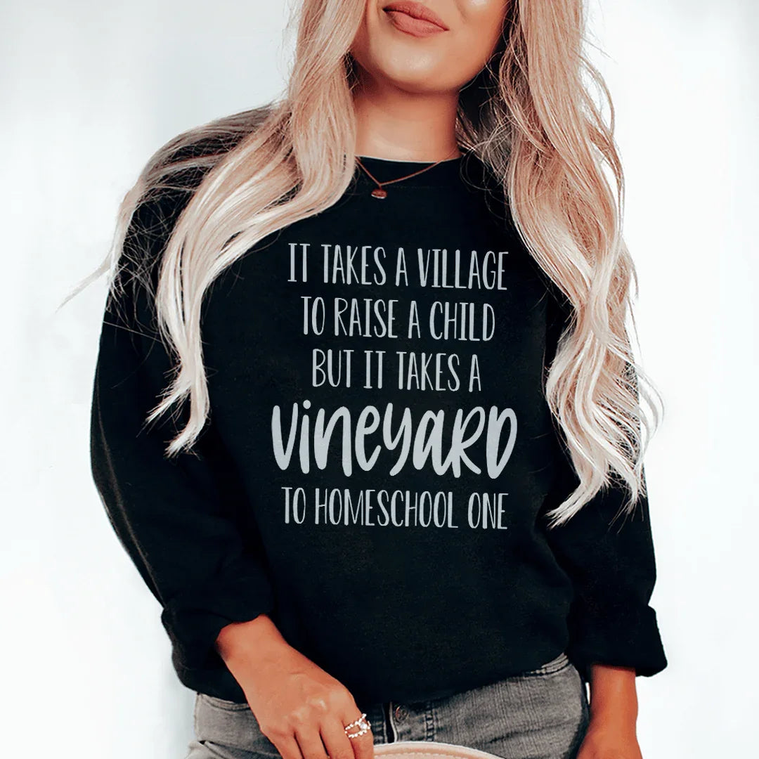 It Takes A Vineyard To Homeschool A Child Sweatshirt Black / S Peachy Sunday T-Shirt