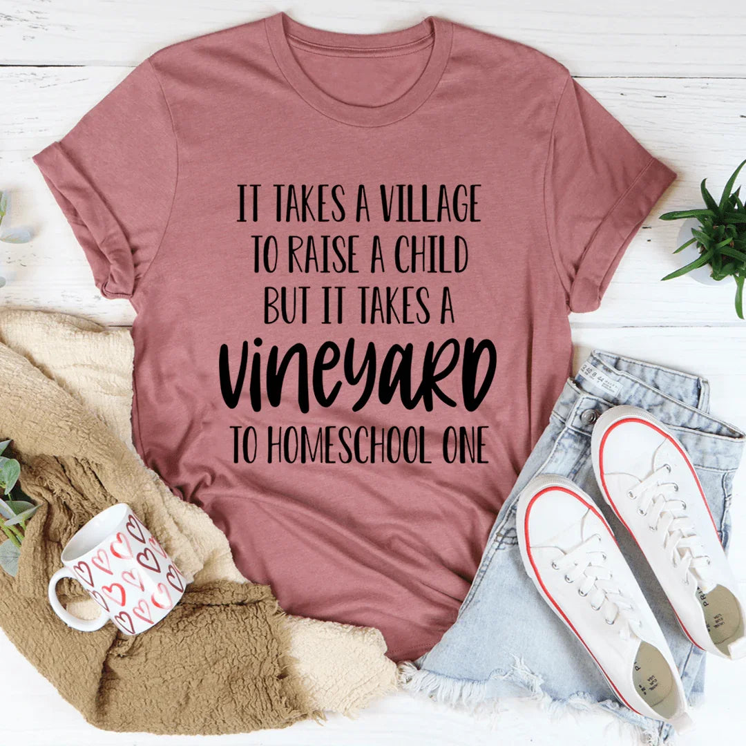 It Takes A Vineyard To Homeschool A Child Tee Mauve / S Peachy Sunday T-Shirt