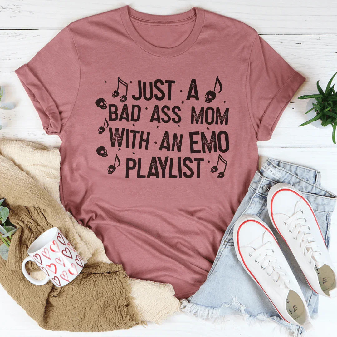 Just A Bad-Ass Mom With An Emo Playlist Tee Peachy Sunday T-Shirt