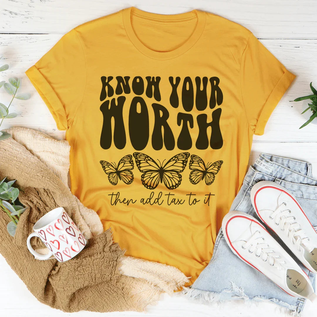Know Your Worth & Add Tax To It Tee Peachy Sunday T-Shirt