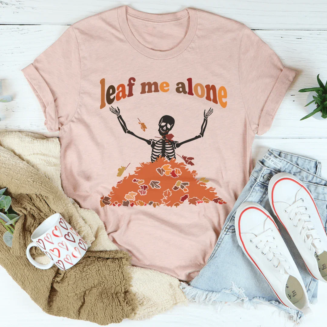 Leaf Me Alone Fall Tee Peachy Sunday T-Shirt