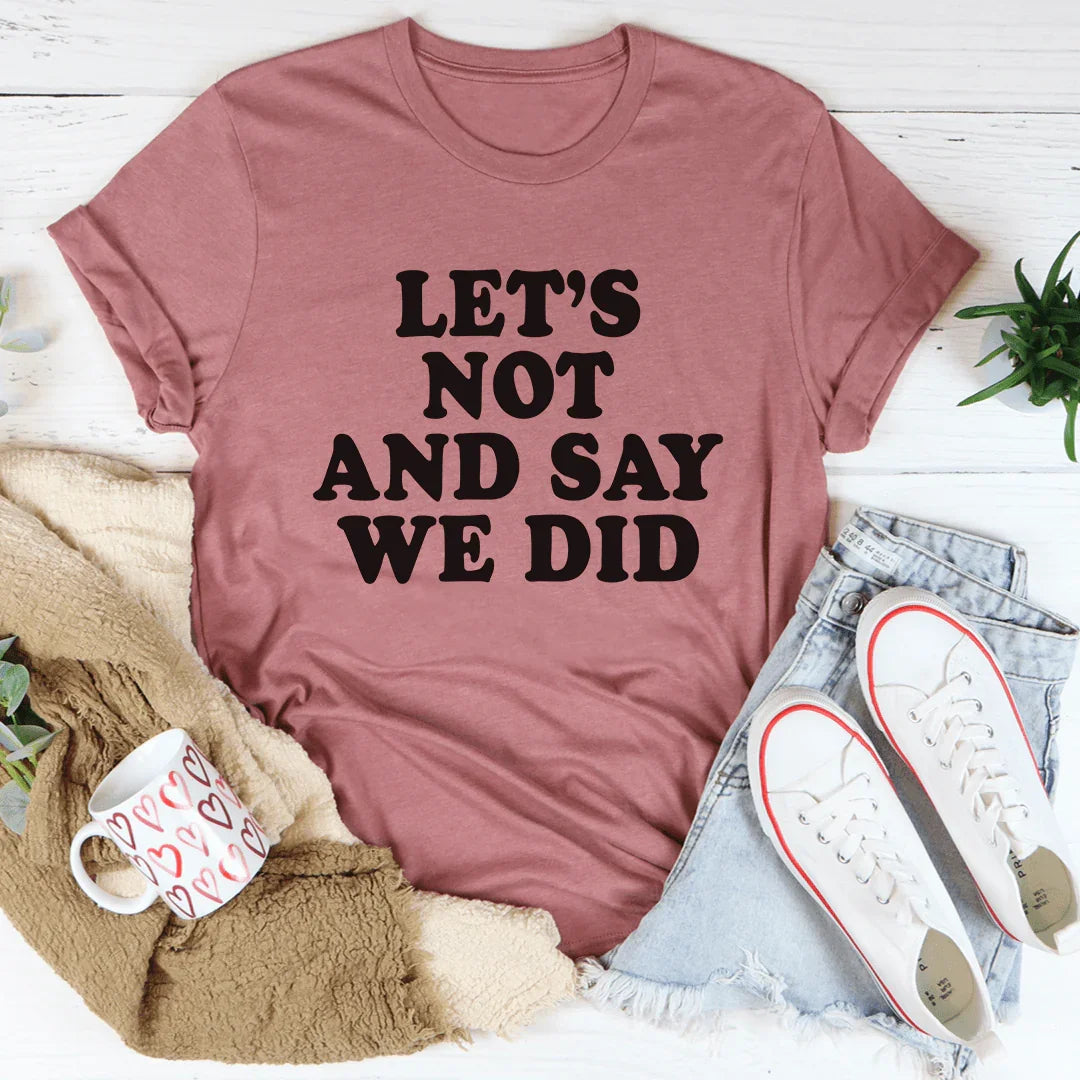 Let's Not And Say We Did Tee Mauve / S Peachy Sunday T-Shirt