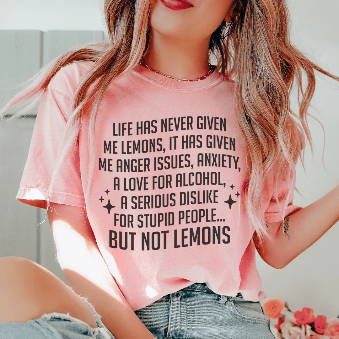 Life Has Never Given Me Lemons Tee Peachy Sunday T-Shirt