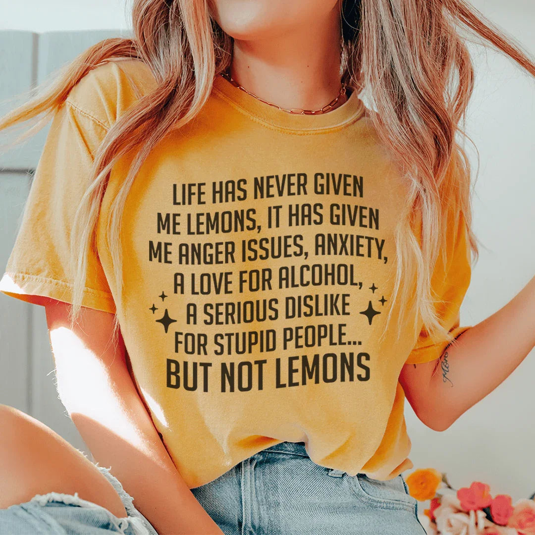 Life Has Never Given Me Lemons Tee Peachy Sunday T-Shirt