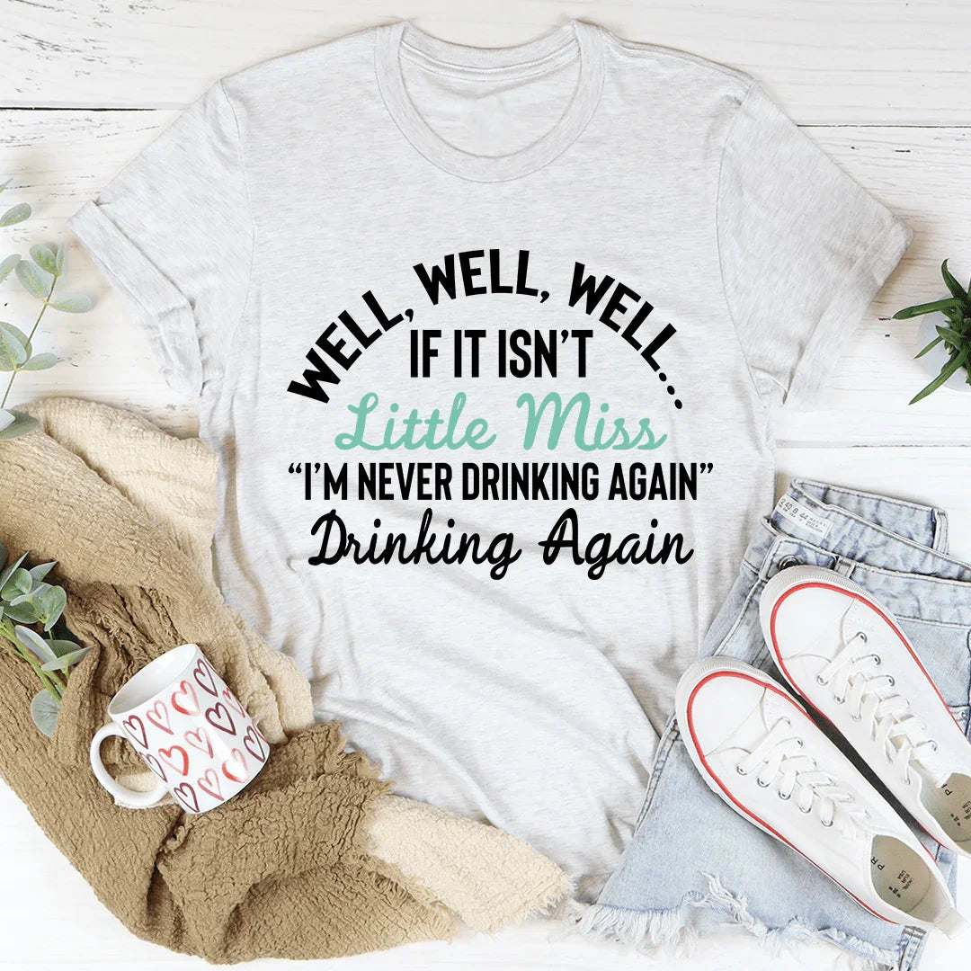 Little Miss Never Drinking Again Tee Ash / S Peachy Sunday T-Shirt