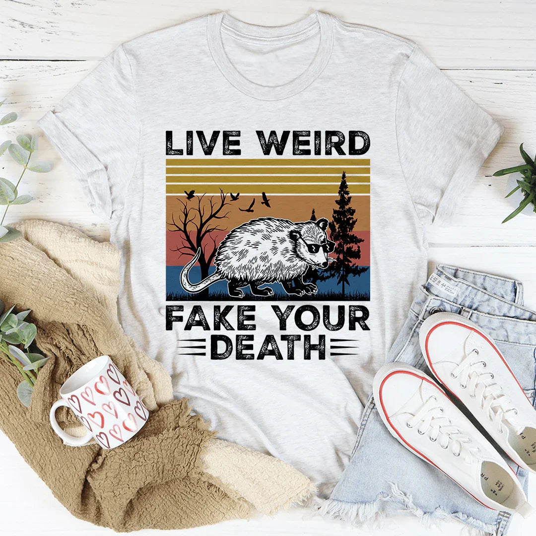 Live Weird Fake Your Death Tee Athletic Heather / S Peachy Sunday T-Shirt