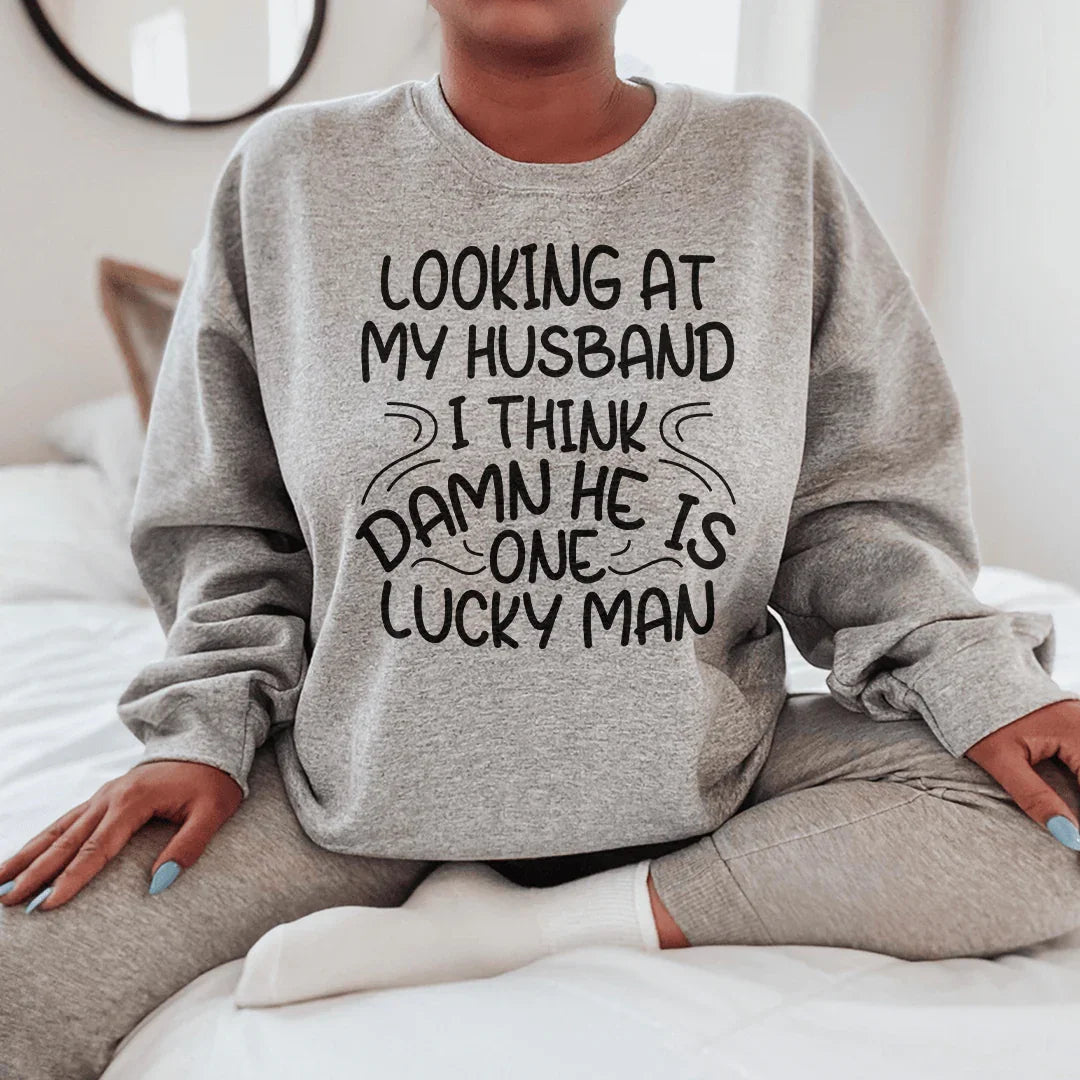 Looking At My Husband I Think Damn He Is A Lucky Man Sweatshirt Sport Grey / S Peachy Sunday T-Shirt
