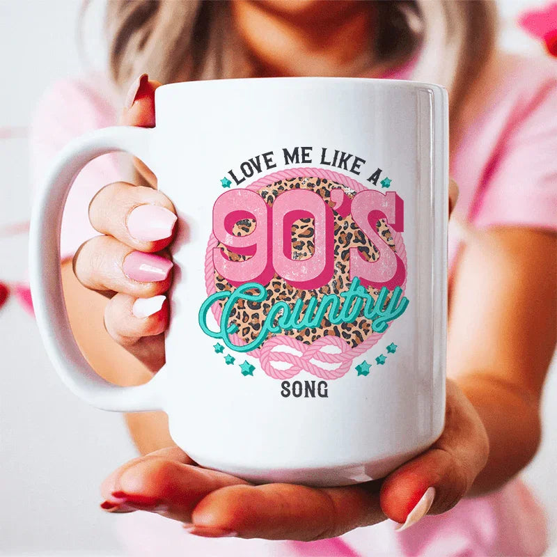 Love Me Like A 90's Country Song Ceramic Mug 15 oz White / One Size CustomCat Drinkware T-Shirt