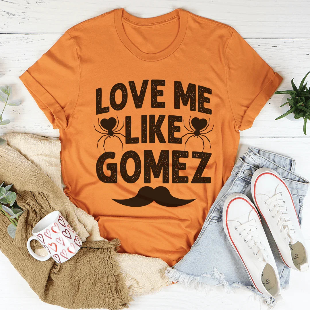 Love Me Like Gomez Tee Peachy Sunday T-Shirt