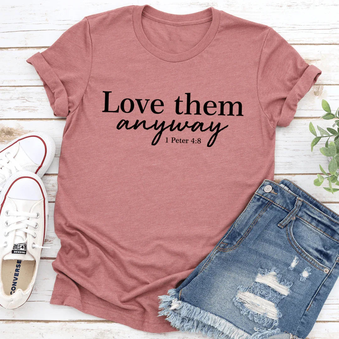 Love Them Anyway Tee Mauve / S Peachy Sunday T-Shirt