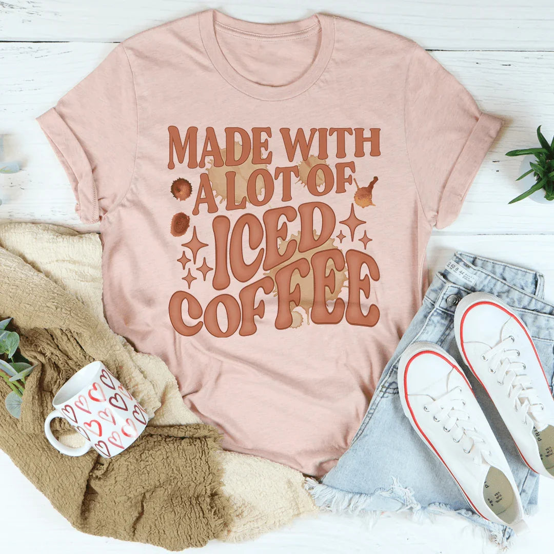 Made With A Lot Of Iced Coffee Tee Peachy Sunday T-Shirt