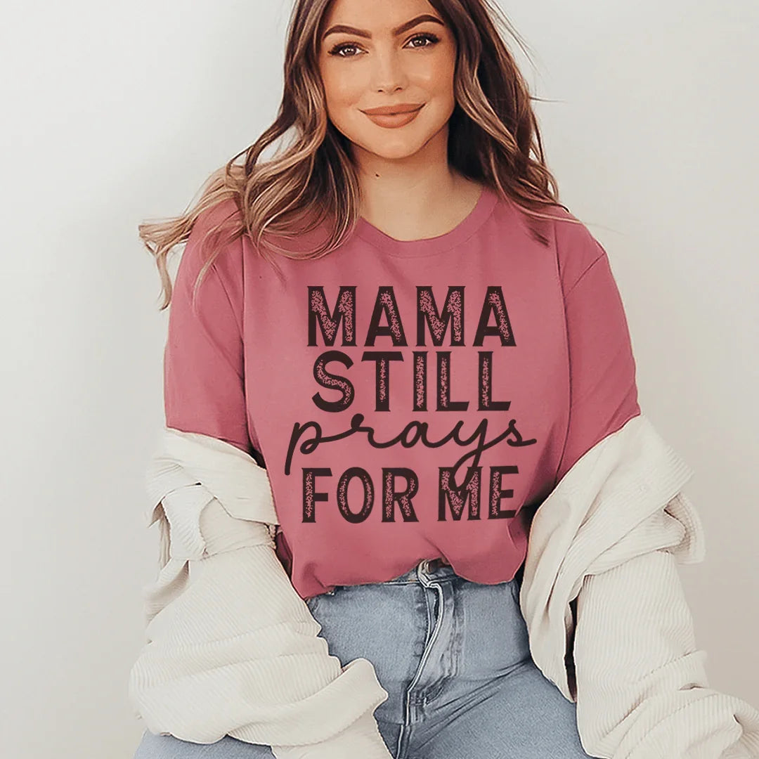 Mama Still Prays For Me Tee Peachy Sunday T-Shirt