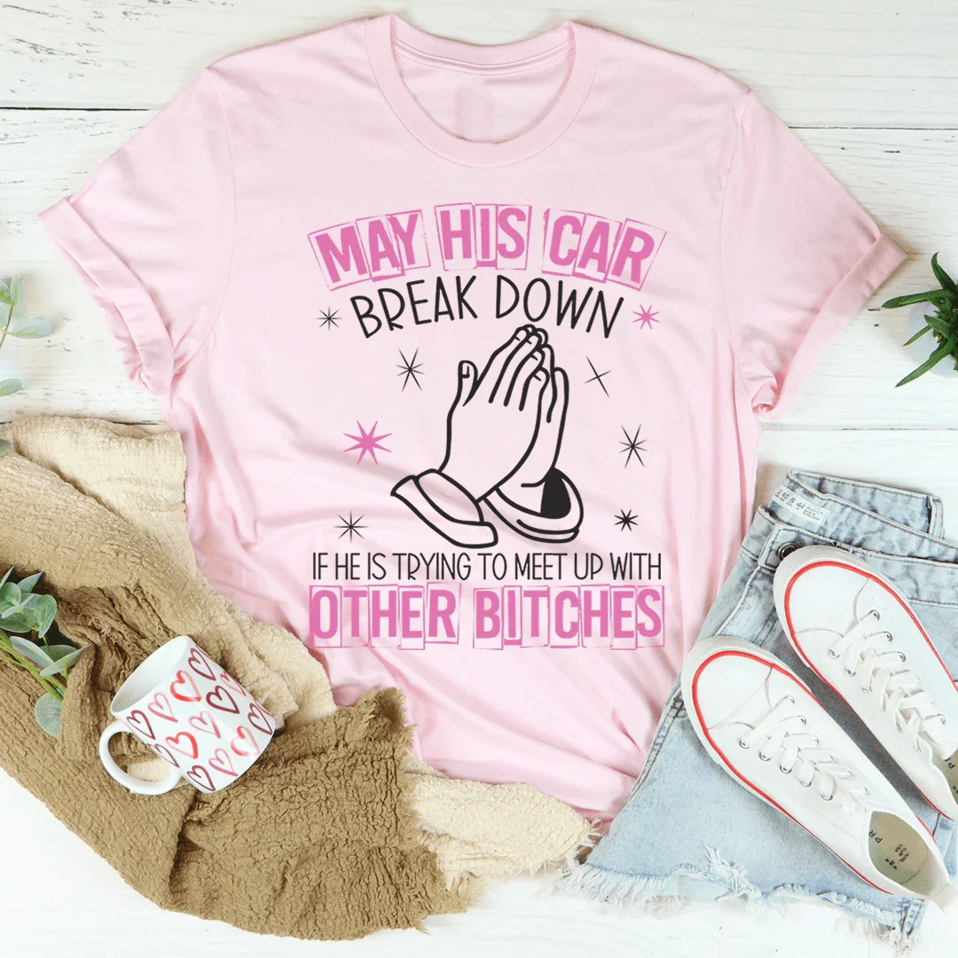 May His Car Break Down Tee Peachy Sunday T-Shirt