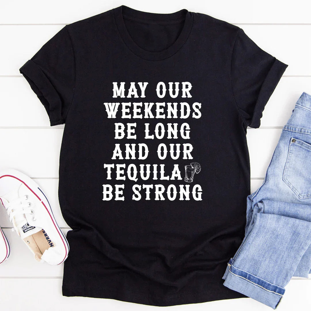 May Our Weekends Be Long And Our Tequila Be Strong Tee Black Heather / S Peachy Sunday T-Shirt
