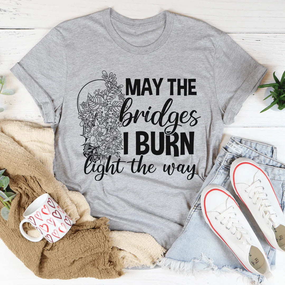 May The Bridges I Burn Light The Way Tee Athletic Heather / S Peachy Sunday T-Shirt