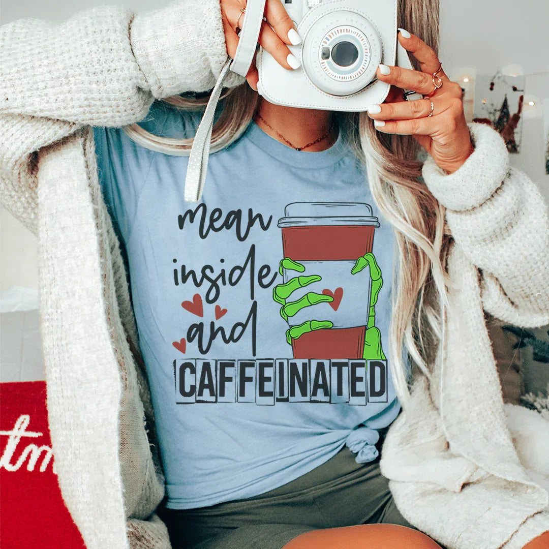 Mean Inside And Caffeinated Tee Peachy Sunday T-Shirt