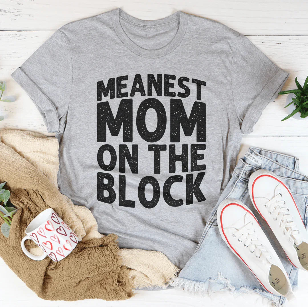 Meanest Mom On The Block Tee Peachy Sunday T-Shirt