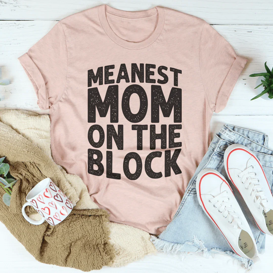 Meanest Mom On The Block Tee Peachy Sunday T-Shirt