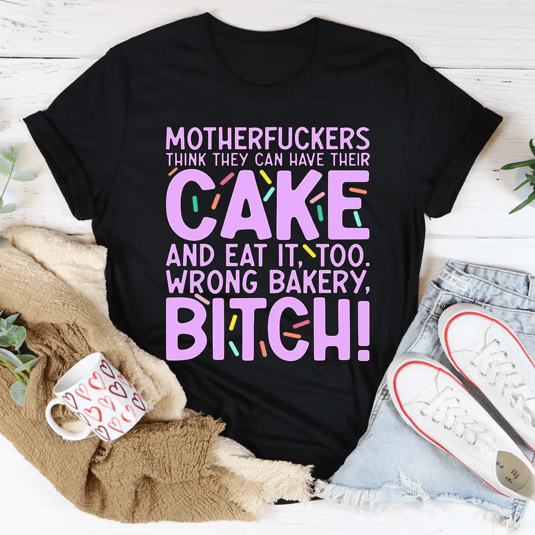 MFs Think They Can Have Their Cake And Eat It Too Tee Peachy Sunday T-Shirt