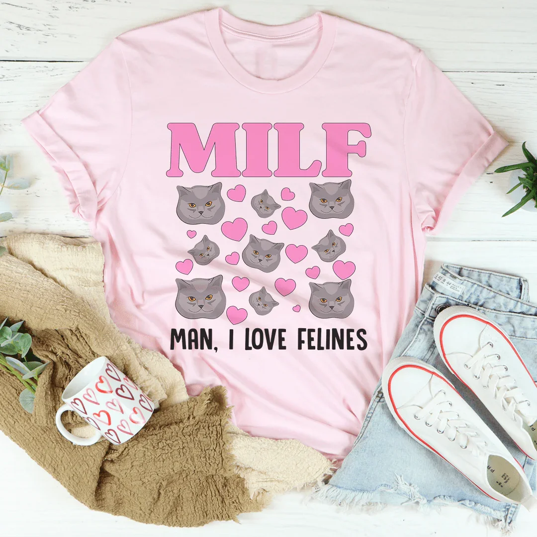 MILF Man I Love Felines Tee Peachy Sunday T-Shirt