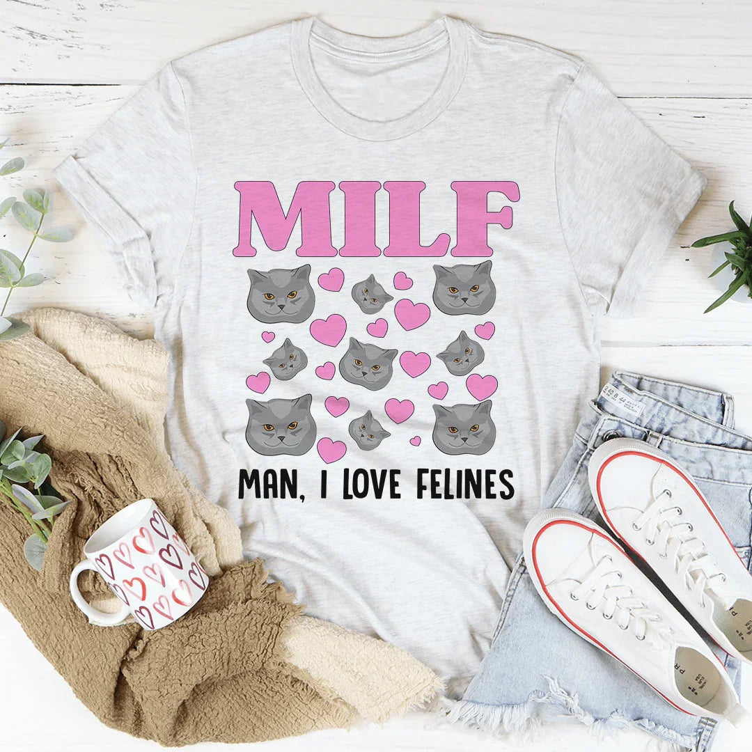 MILF Man I Love Felines Tee Peachy Sunday T-Shirt