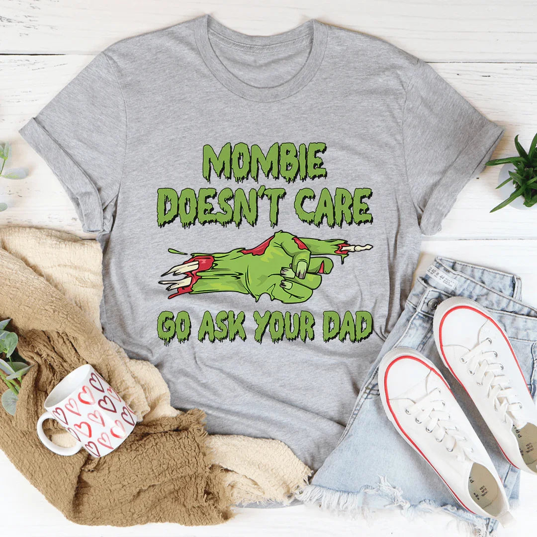 Mombie Doesn't Care Go Ask Your Dad Tee Athletic Heather / M Peachy Sunday T-Shirt