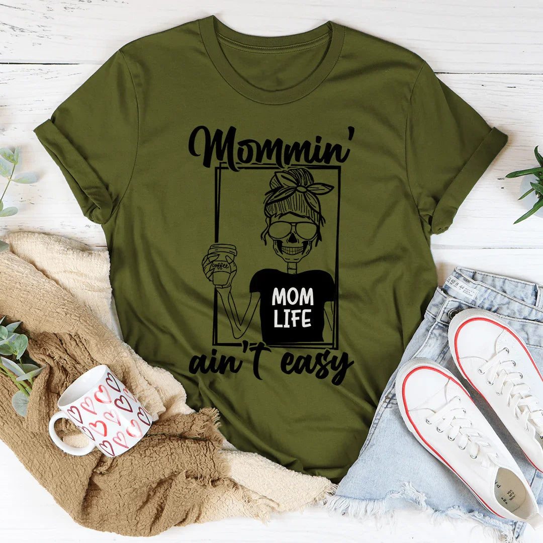 Mommin' Ain't Easy Tee Olive / S Peachy Sunday T-Shirt
