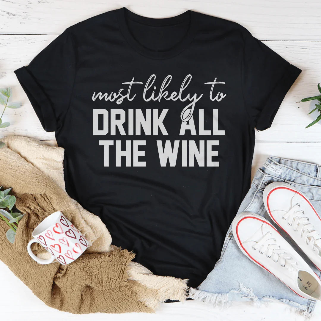 Most Likely To Drink All The Wine Thanksgiving Tee Peachy Sunday T-Shirt