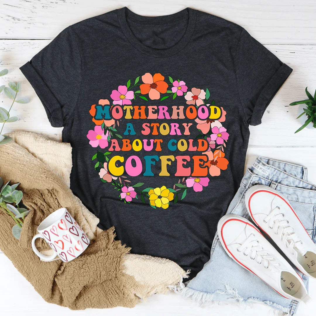 Motherhood A Story About Cold Coffee Tee Dark Grey Heather / S Peachy Sunday T-Shirt