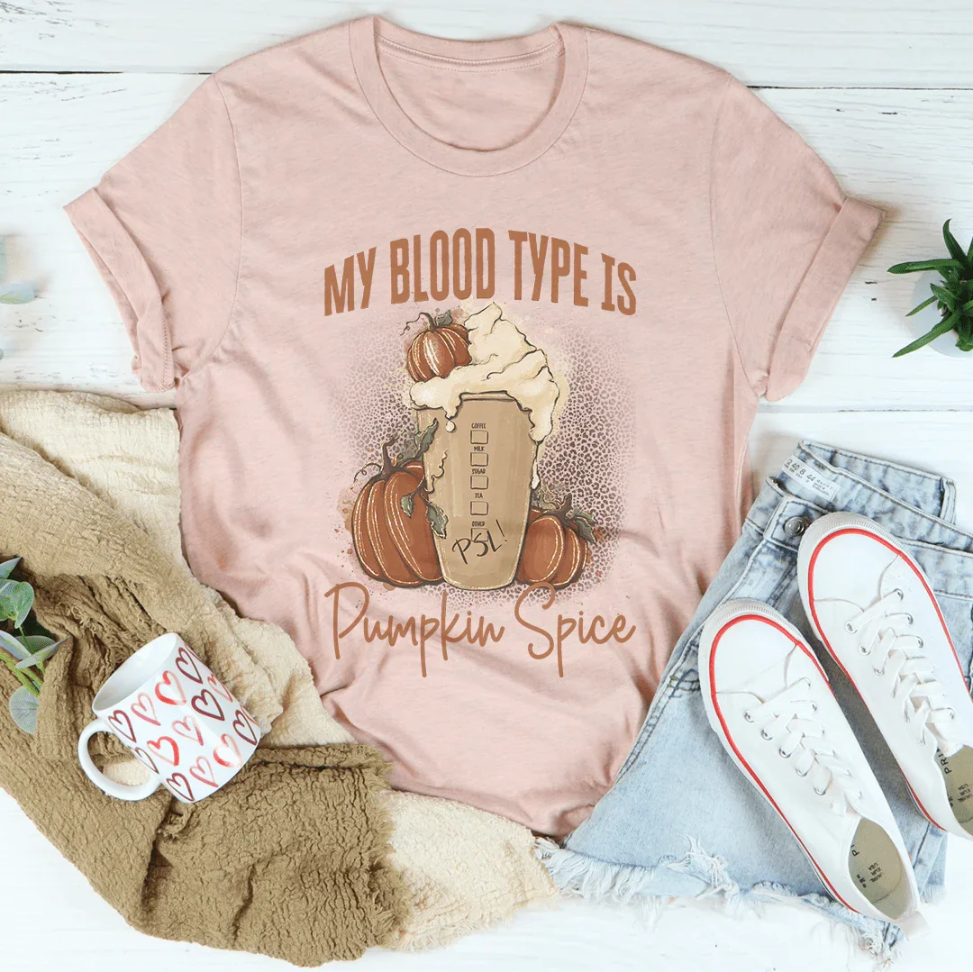 My Blood Type Is Pumpkin Spice Tee Peachy Sunday T-Shirt