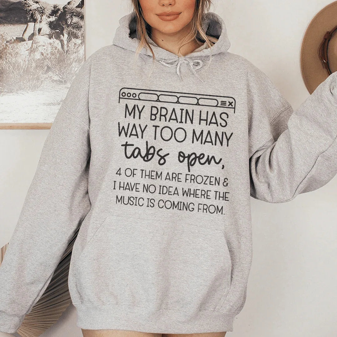 My Brain Has Way Too Many Tabs Open Hoodie Sport Grey / S Peachy Sunday T-Shirt