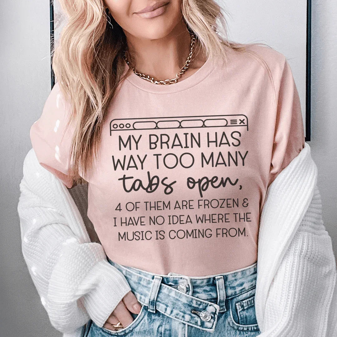 My Brain Has Way Too Many Tabs Open Tee Heather Prism Peach / S Peachy Sunday T-Shirt