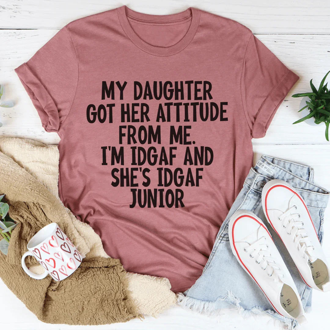 My Daughter Got Her Attitude From Me Tee Mauve / S Peachy Sunday T-Shirt