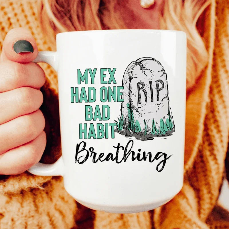 My Ex Had One Bad Habit Ceramic Mug 15 oz White / One Size CustomCat Drinkware T-Shirt