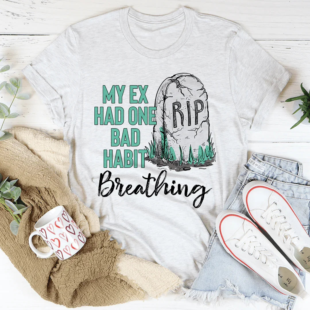 My Ex Had One Bad Habit Tee Ash / S Peachy Sunday T-Shirt