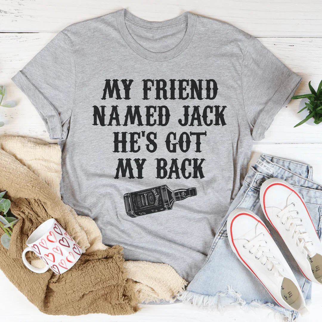 My Friend Named Jack He's Got My Back Tee Peachy Sunday T-Shirt