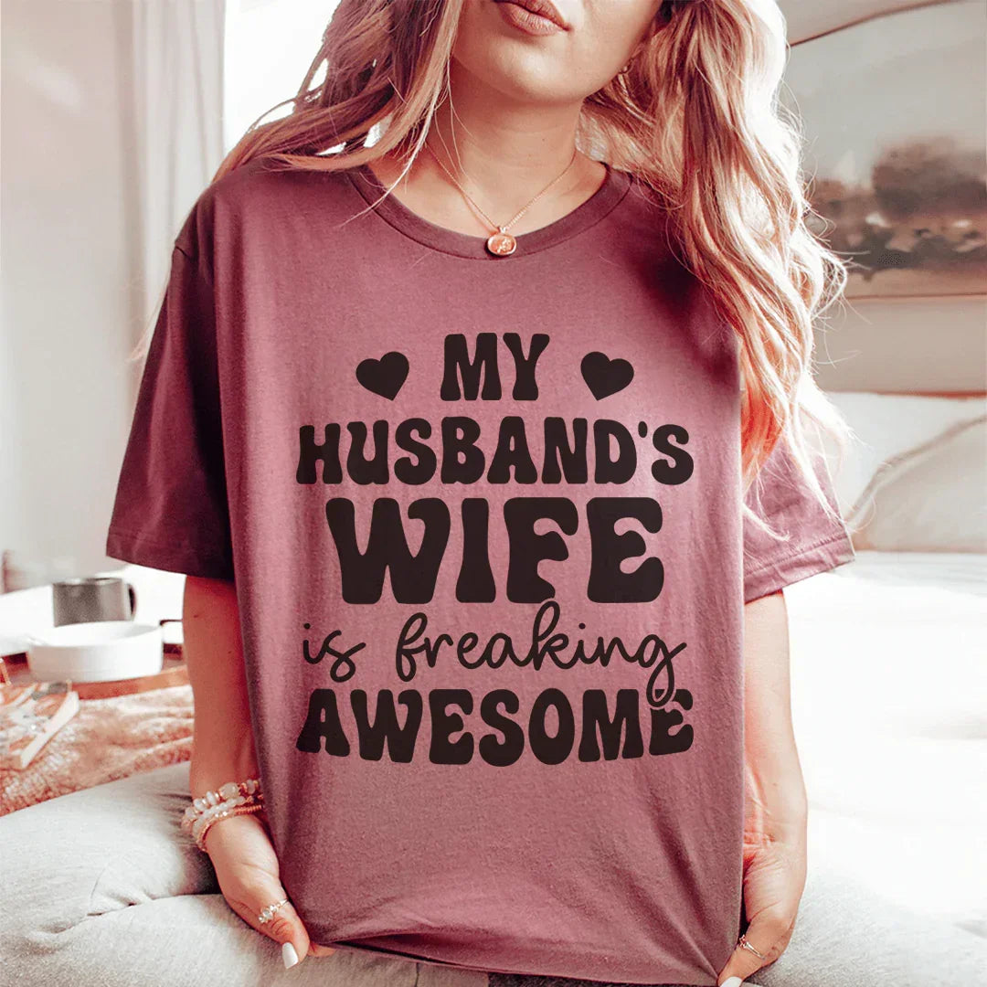 My Husband's Wife Is Freaking Awesome Tee Peachy Sunday T-Shirt