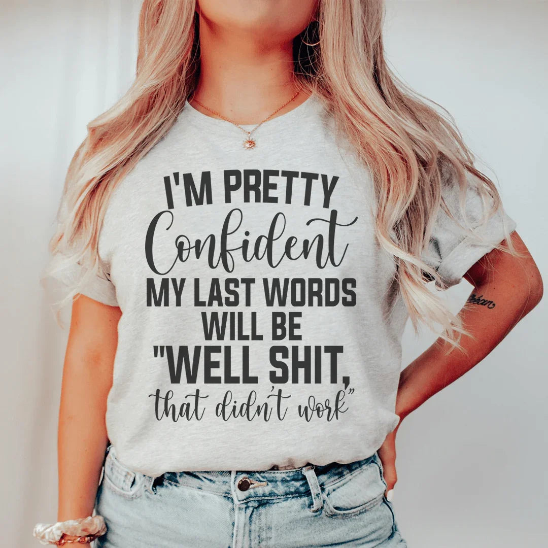 My Last Words Tee Peachy Sunday T-Shirt