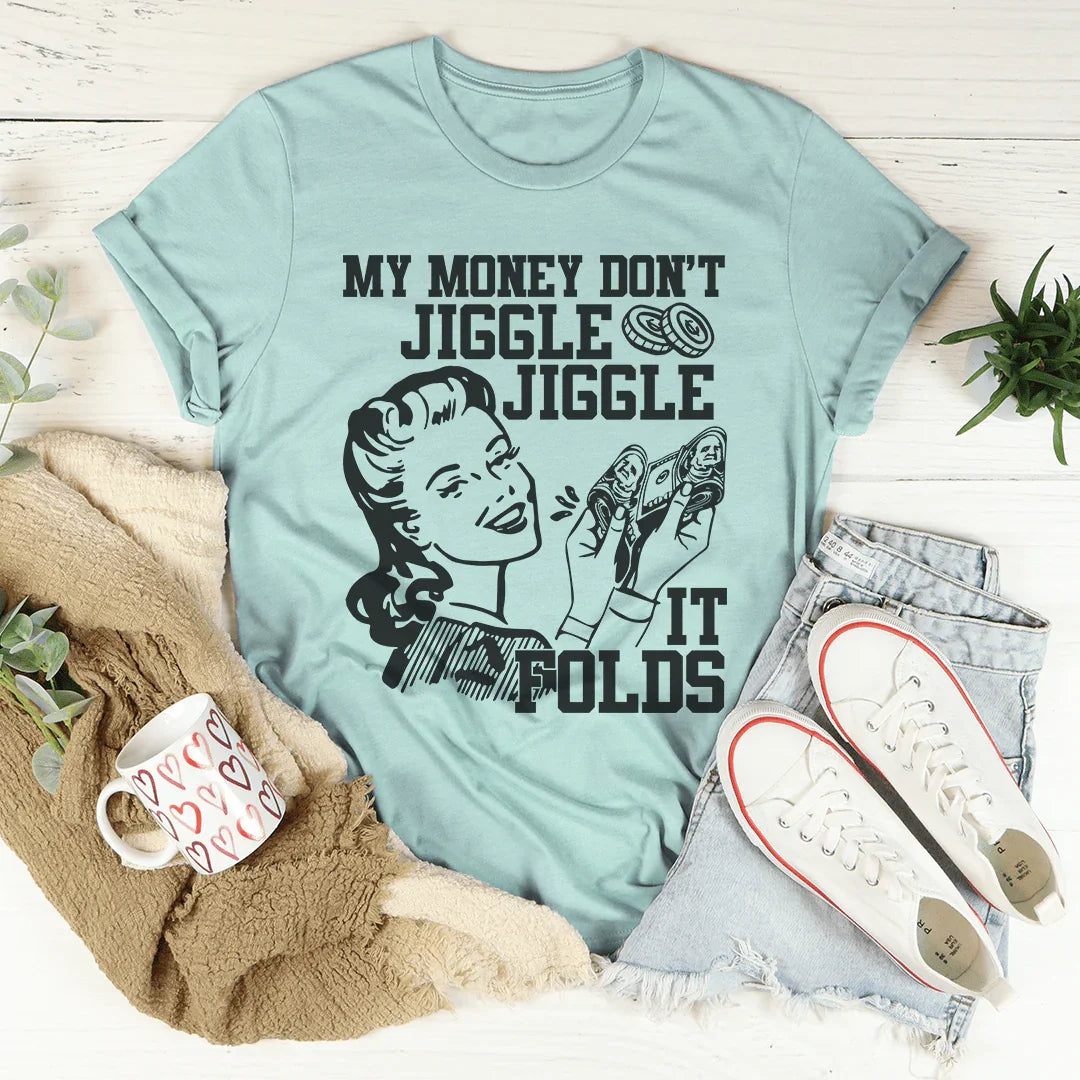 My Money Don't Jiggle Jiggle Tee Heather Prism Dusty Blue / S Peachy Sunday T-Shirt