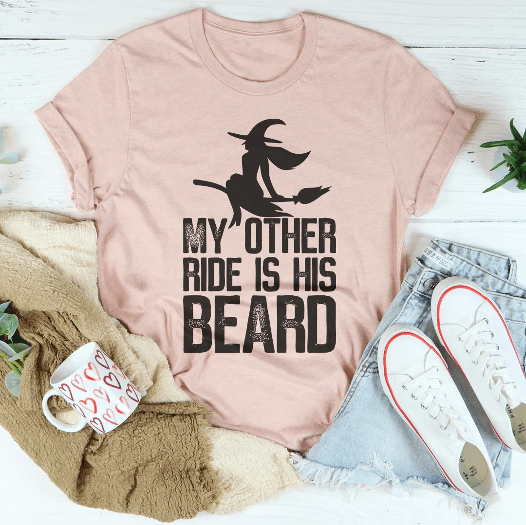 My Other Ride Is His Beard Tee Peachy Sunday T-Shirt