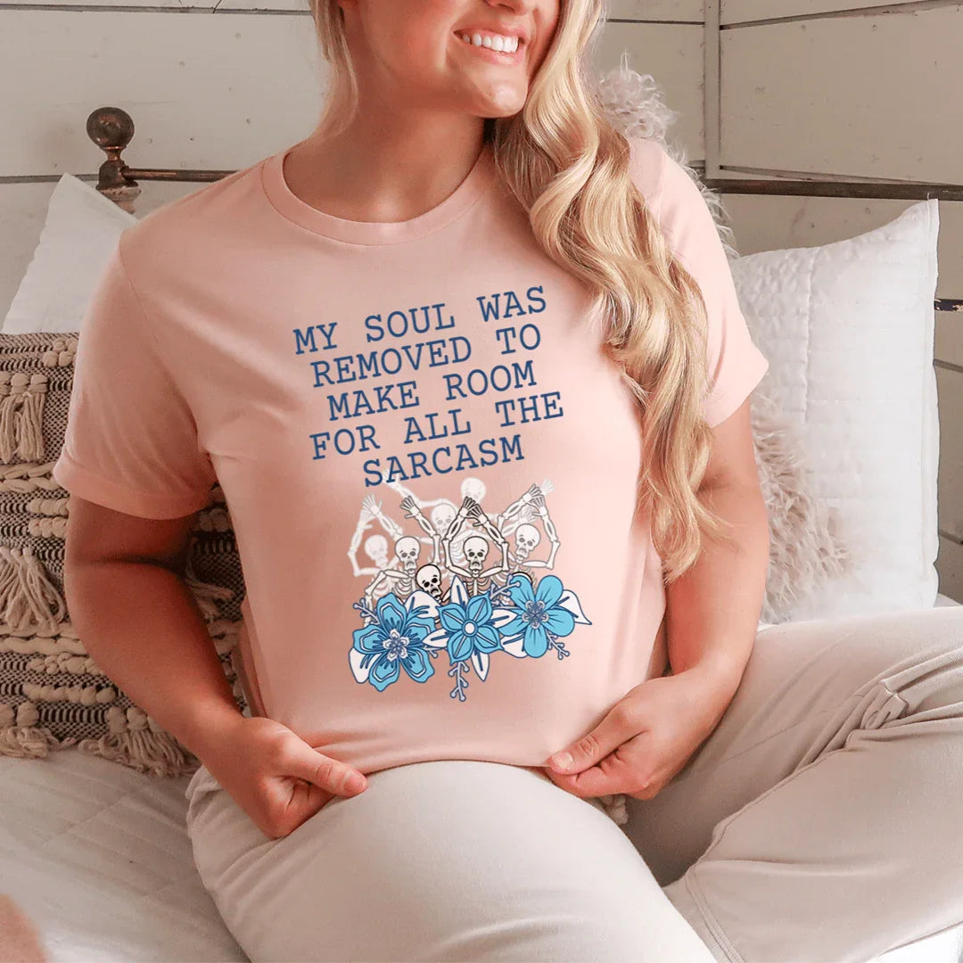My Soul Was Removed To Make Room For All The Sarcasm Tee Heather Prism Peach / S Peachy Sunday T-Shirt