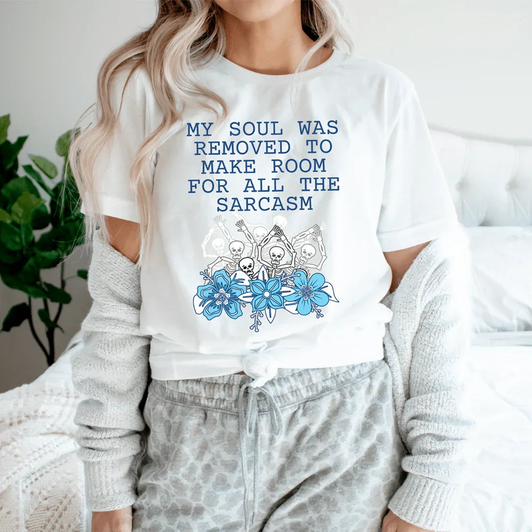 My Soul Was Removed To Make Room For All The Sarcasm Tee White / S Peachy Sunday T-Shirt