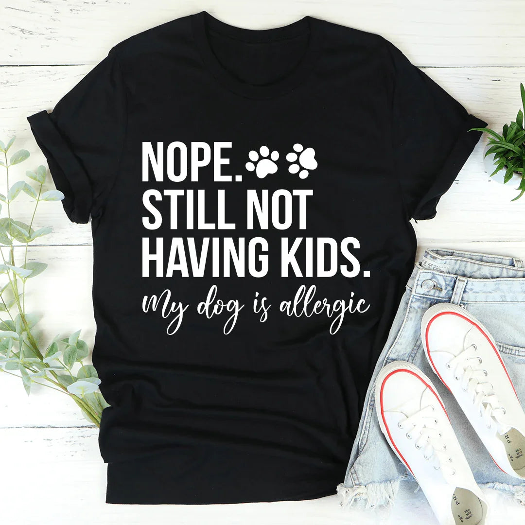 Nope Still Not Having Kids Tee Black Heather / S Peachy Sunday T-Shirt