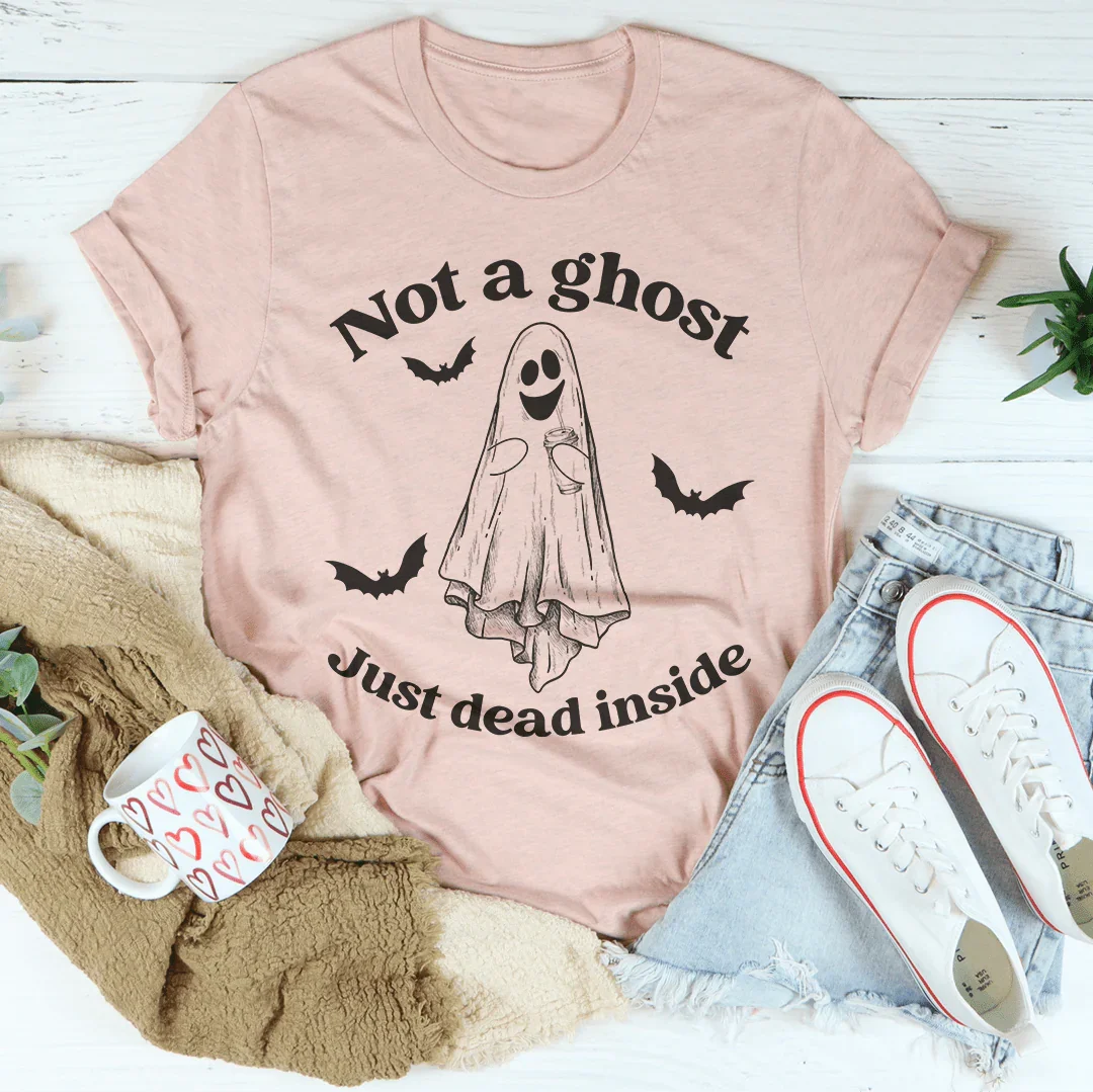 Not A Ghost Just Dead Inside Tee Peachy Sunday T-Shirt