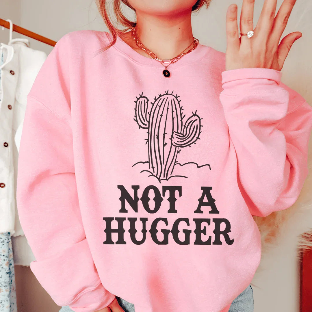 Not A Hugger Sweatshirt Peachy Sunday T-Shirt