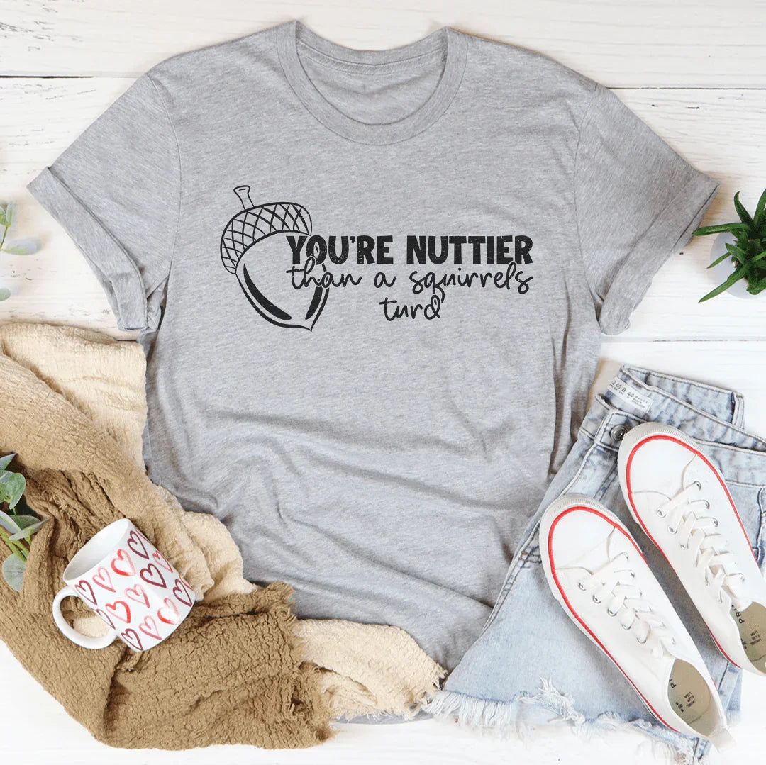 Nuttier Than A Squirrel's Turd Tee Peachy Sunday T-Shirt