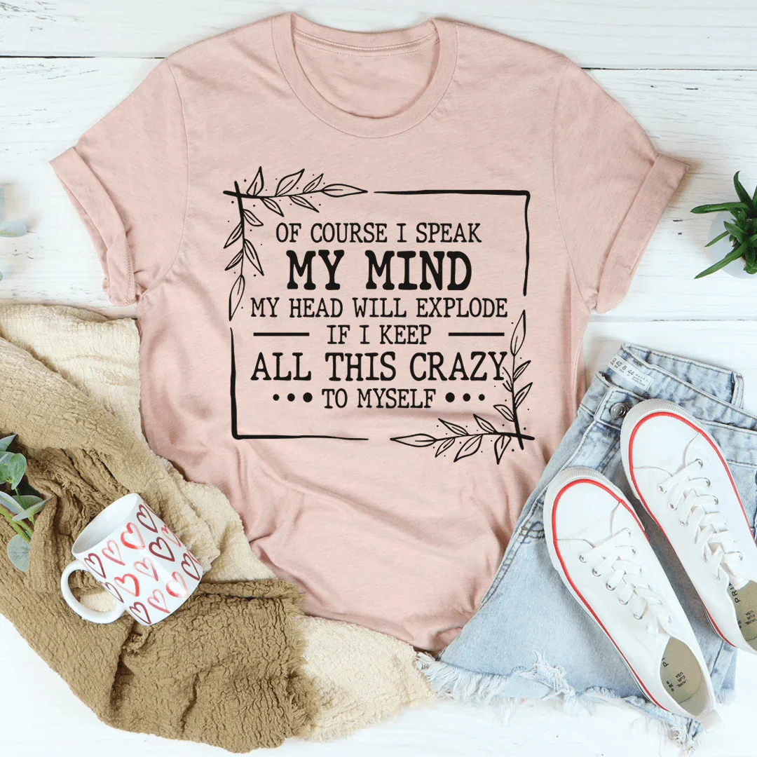 Of Course I Speak My Mind Tee Heather Prism Peach / S Peachy Sunday T-Shirt