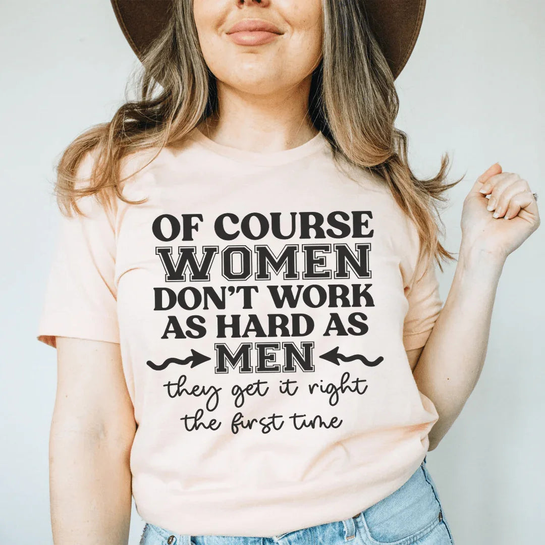 Of Course Women Don't Work As Hard As Men Tee Heather Prism Peach / S Peachy Sunday T-Shirt