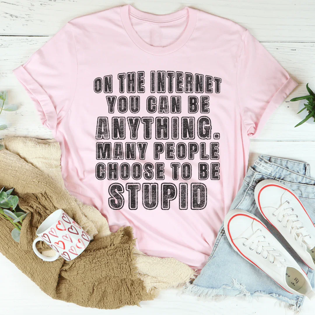 On The Internet You Can Be Anything Tee Peachy Sunday T-Shirt